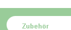 Zubehr